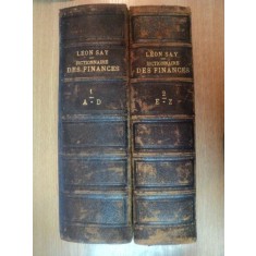 DICTIONNAIRE DES FINNANCES PUBLIE SOUS LA DIRECTION DE M. LEON SAY- LOUIS FOYOT, A. LANJALLEY, TOM.I-II, PARIS 1884, 1889