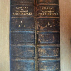 DICTIONNAIRE DES FINNANCES PUBLIE SOUS LA DIRECTION DE M. LEON SAY- LOUIS FOYOT, A. LANJALLEY, TOM.I-II, PARIS 1884, 1889
