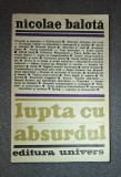 Nicolae Balota&nbsp;-&nbsp;Lupta cu absurdul