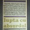 Nicolae Balota&nbsp;-&nbsp;Lupta cu absurdul