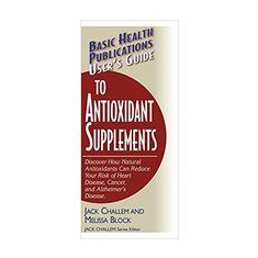 User's Guide to Antioxidant Supplements