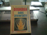 Bioenergia darul divinitatii - Radu Ilie Manecuta