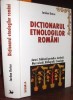 Dictionarul etnologilor romaniEd.III adaugita si mult adaugita