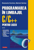 Programarea &icirc;n limbajul C/C++ pentru liceu (Vol. 3) - Paperback brosat - Emanuela Cerchez, Marinel Şerban - Polirom