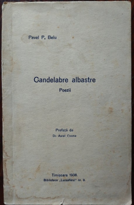 PAVEL P. BELU (BELLU): CANDELABRE ALBASTRE (POEZII/DEBUT 1936/pref. AUREL COSMA)