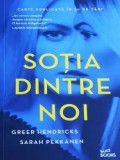 Cumpara ieftin Sotia dintre noi/Greer Hendricks, Sarah Pekkanen