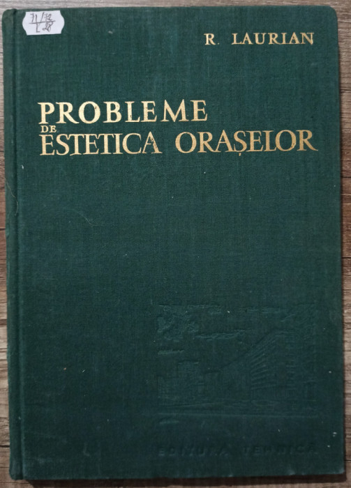 Probleme de estetica oraselor - R. Laurian// 1962