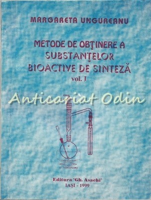 Metode De Obtinere A Substantelor Bioactive De Sinteza I - Margareta Ungureanu foto