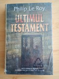 Ultimul testament Philip Le Roy