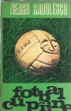 Fotbal cu paine - Neagu Radulescu