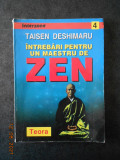 TAISEN DESHIMARU - INTREBARI PENTRU UN MAESTRU DE ZEN