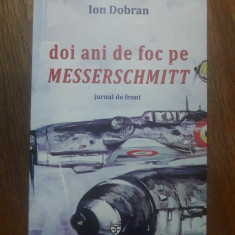 Doi ani de foc pe Messerchmitt - Ion Dobran (aviatie) / R5P3S