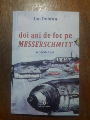 Doi ani de foc pe Messerchmitt - Ion Dobran (aviatie) / R5P3S foto