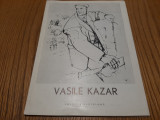 VASILE KAZAR - Catalog - Editura Meridiane, F.An, pliant, 8 p., Alta editura