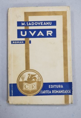 UVAR - roman de M. SADOVEANU , 1932 foto