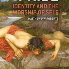 Pride: Identity and the Worship of Self