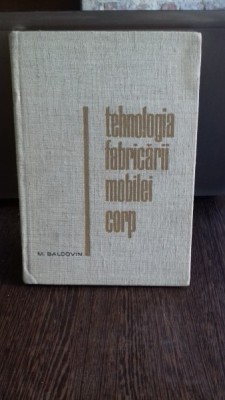 TEHNOLOGIA FABRICARII MOBILEI CORP - M. BALDOVIN foto