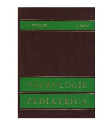 L. Turcanu, I. Sabau - Nefrologie pediatrica - 123183 foto