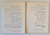 LUCIAN BLAGA , MITUL DRAMATIC / MITUL POETIC de EUGEN TODORAN , 2 VOLUME , 1985