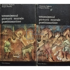 Wladyslaw Podlacha - Umanismul picturii murale postbizantine, 2 vol. (editia 1985)