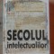 Secolul intelectualilor- Michel Winock
