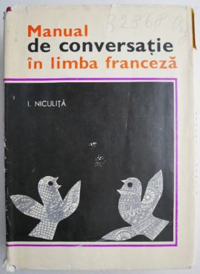 Manual de conversatie in limba franceza &amp;ndash; I. Niculita (putin uzata) foto