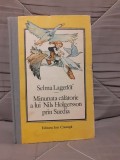 MINUNATA CALATORIE A LUI NIELS HOLGERSSON PRIN SUEDIA-SELMA LAGERLOF EDITIE CARTONATA