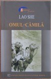 RARA, Lao She, Omul camila, 2004, NOUA, livrare imediata curier gratuit