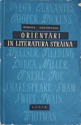 ORIENTARI IN LITERATURA STRAINA-MIHNEA GHEORGHIU-226538 foto