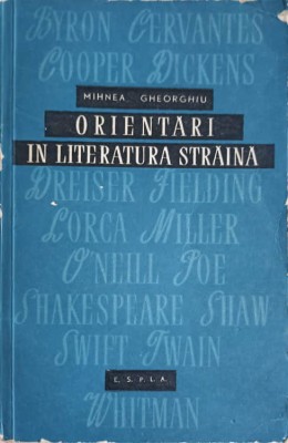 ORIENTARI IN LITERATURA STRAINA-MIHNEA GHEORGHIU foto