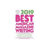 The Best American Magazine Writing 2019