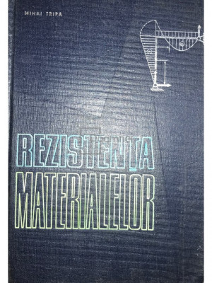 Mihai Tripa - Rezistența materialelor (editia 1967) foto