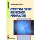 Perspective clasice in psihologia personalitatii - Romeo Zeno Cretu