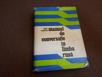 SIMA BORLEA &amp;ndash; MANUAL DE CONVERSATIE IN LIMBA RUSA, 1976 RF14/1 foto