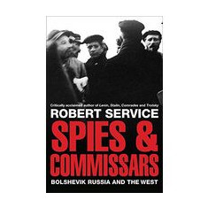 Spies And Commissars Russia And The West In The Russian Revolution