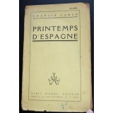 Francis Carco - Printemps d&#039;Espagne (ediție princeps)