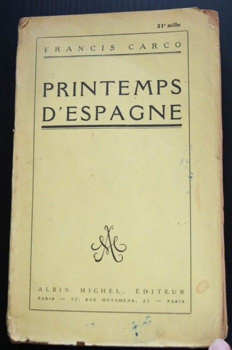 Francis Carco - Printemps d&#039;Espagne (ediție princeps)