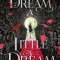 Dream a Little Dream