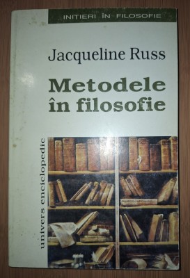 Jacqueline Russ&amp;nbsp;-&amp;nbsp;Metodele in filosofie (Univers Enciclopedic, 1999) foto