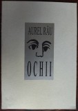 AUREL RAU: OCHII/VERSURI2001/DEDICATIE PT OCTAVIAN BOUR/tiraj 7 ex hors commerce