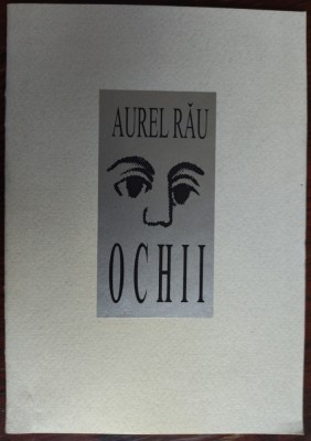 AUREL RAU: OCHII/VERSURI2001/DEDICATIE PT OCTAVIAN BOUR/tiraj 7 ex hors commerce foto