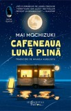 Cafeneaua Luna plina | Mai Mochizuki