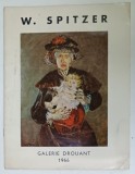 W. SPITZER , GALERIE DROUANT , 1966 , CATALOG DE EXPOZITIE