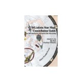 Dakota/Lakota Star Map Constellation Guidebook: An Introduction to D(L)akota Star Knowledge