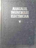 Manualul Inginerului Electrician V - Colectiv ,525671, Tehnica