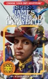 James Armistead Lafayette: Spy for the Revolution
