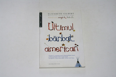 Ultimul barbat american - Elizabeth Gilbert foto