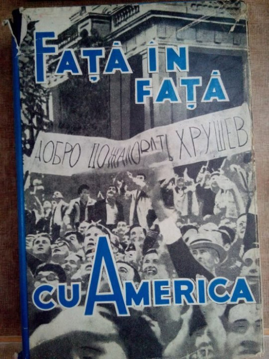 A. Adjubei, N. Gribaciov, L. Ilicev, G. Jukov - Fata in fata cu America (1960)