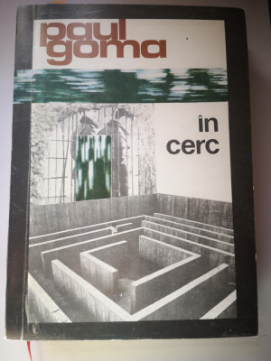 In cerc - Paul Goma, Editura Eminescu, 1995, 464 pag foto