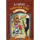 A rejtett tekercsek titka - M&aacute;sodik k&ouml;nyv - A b&aacute;rka - M. J. Thomas